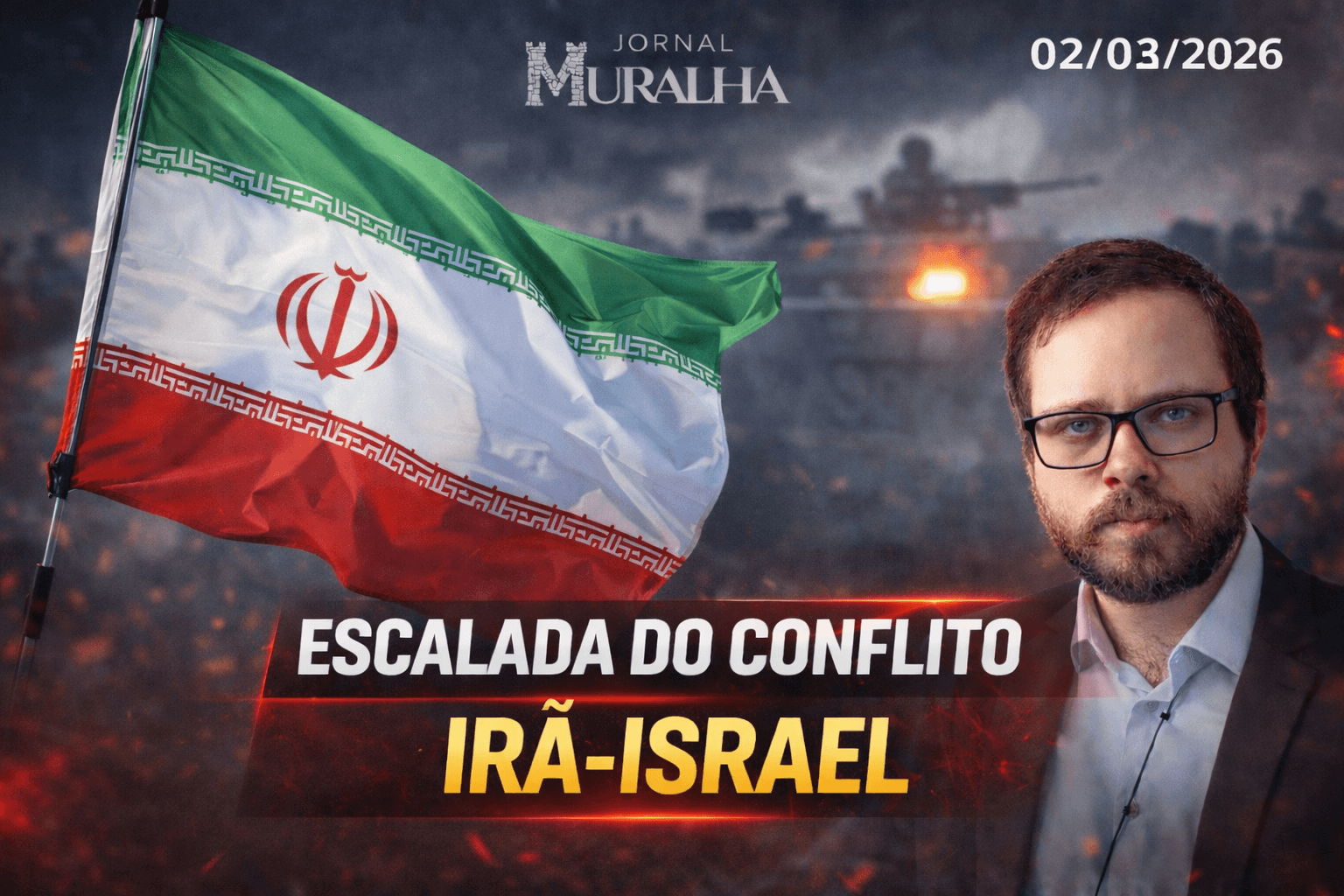 TV MURALHA: Escalada do conflito Irã-Israel - Jornal A Muralha